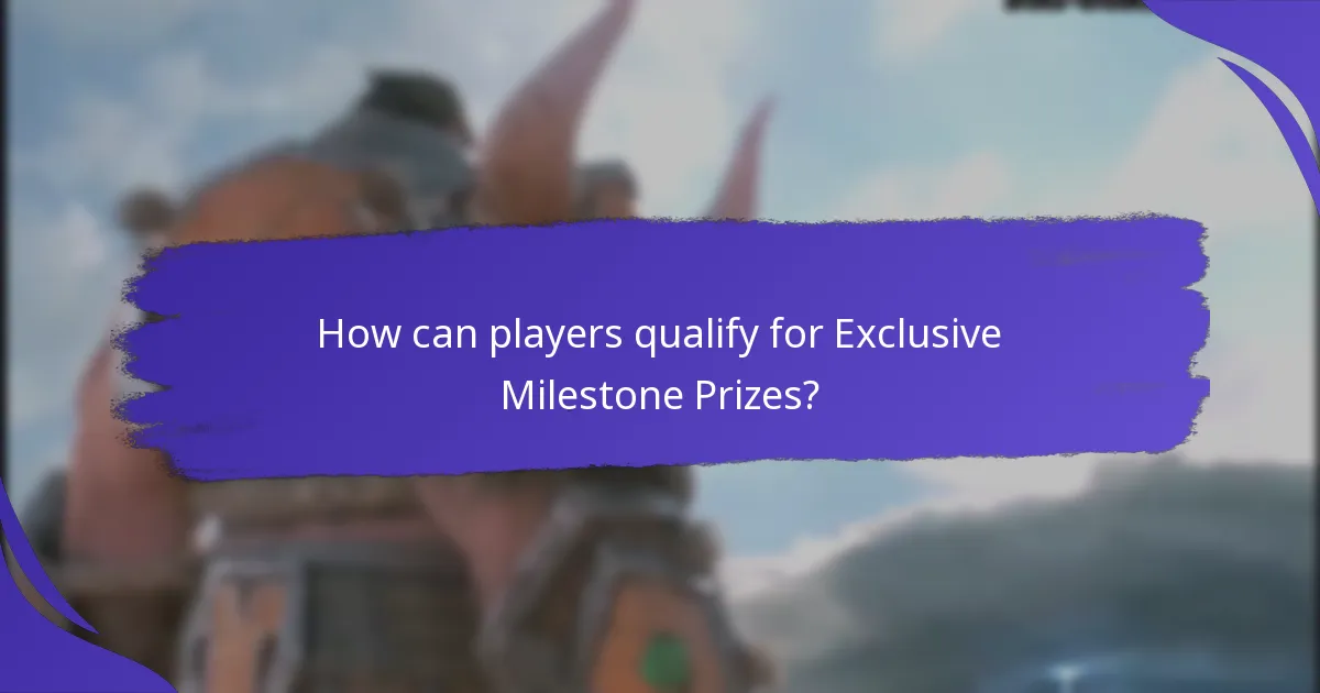 How can players qualify for Exclusive Milestone Prizes?
