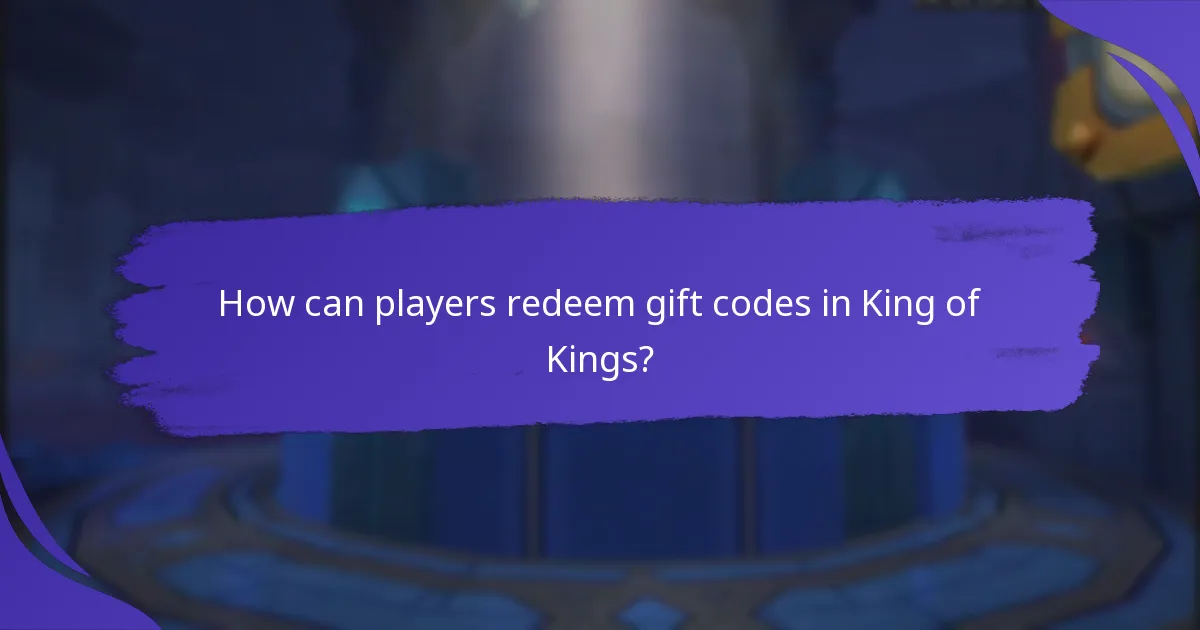 How can players redeem gift codes in King of Kings?
