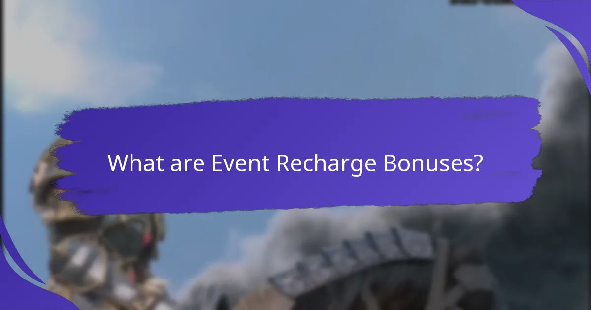When are Event Recharge Bonuses available?