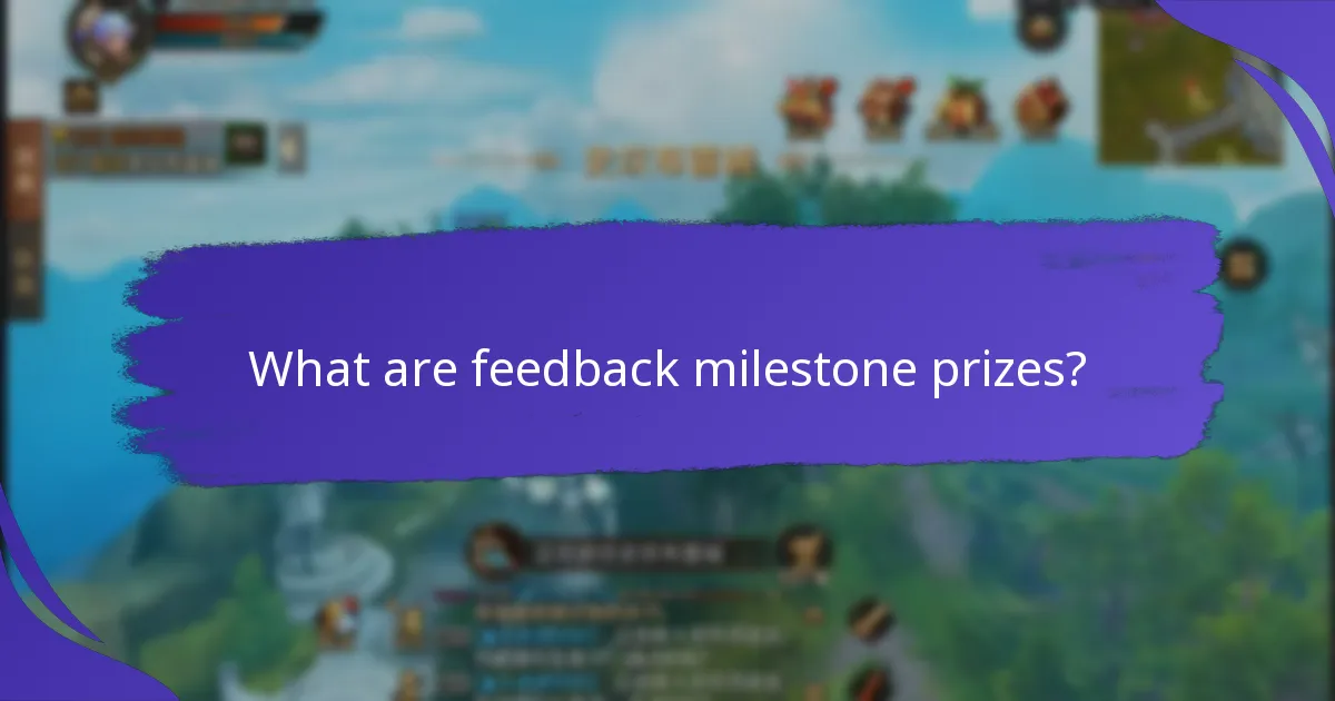 How do feedback milestone prizes compare to other incentives?