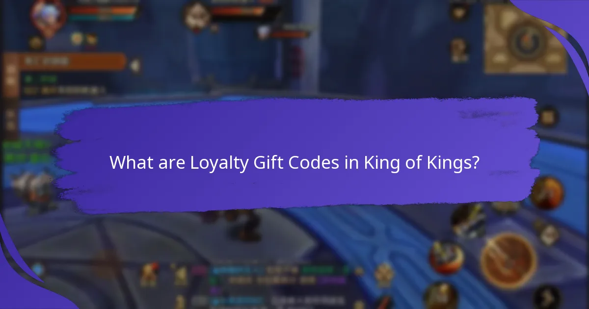 Which Loyalty Gift Codes are currently active in King of Kings?