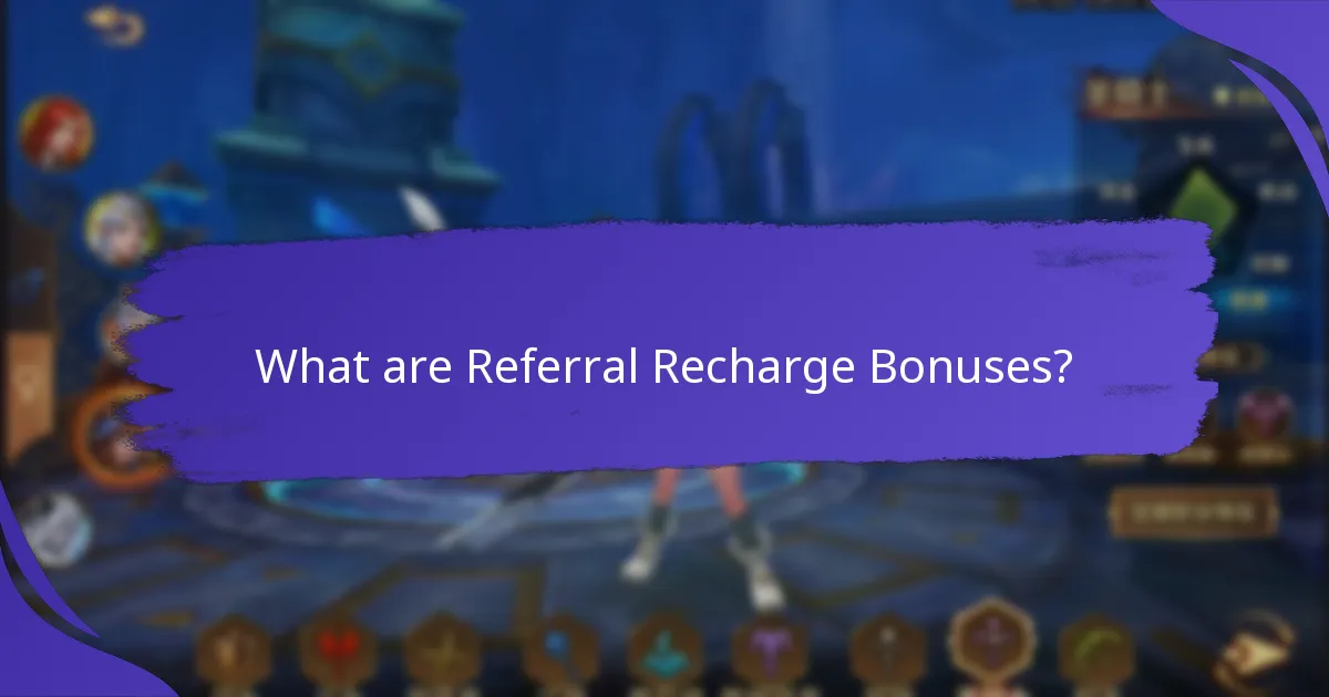 How can I maximise my Referral Recharge Bonuses?
