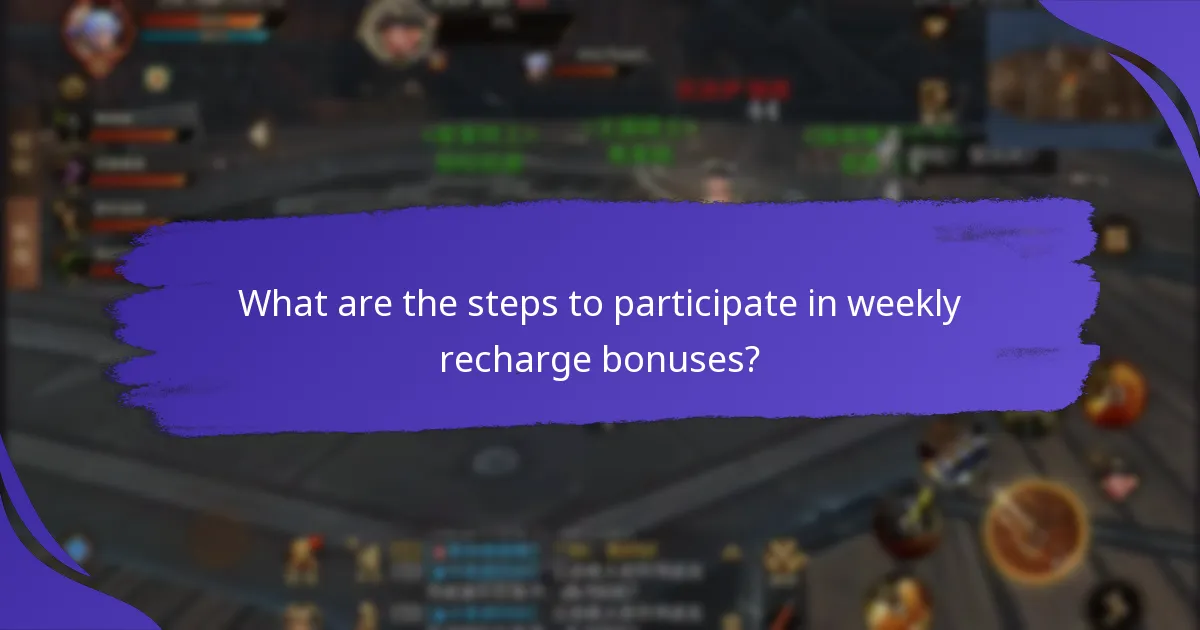 What are the steps to participate in weekly recharge bonuses?